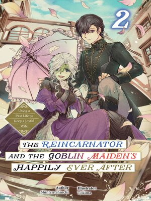 cover image of The Reincarnator and the Goblin Maiden's Happily Ever After: Using a Past Life to Keep a Joyful Wife, Volume 2